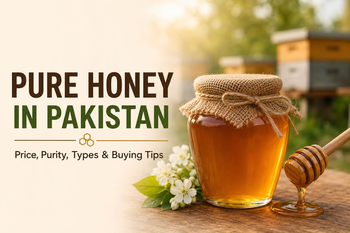 How to Buy Pure Honey in Pakistan Without Getting Scammed